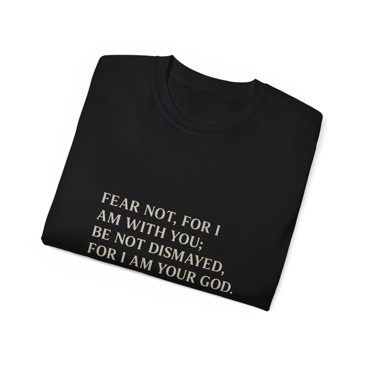 Fear Not” Unisex Faith Tee – Isaiah 41:10 Scripture Shirt