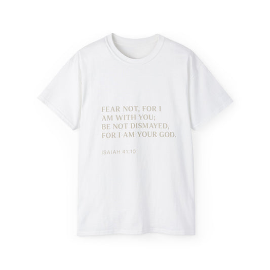 Fear Not” Unisex Faith Tee – Isaiah 41:10 Scripture Shirt