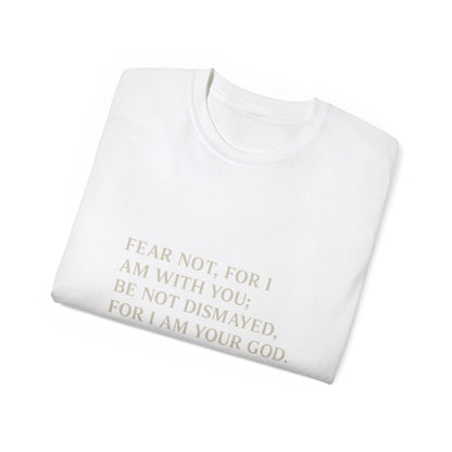 Fear Not” Unisex Faith Tee – Isaiah 41:10 Scripture Shirt